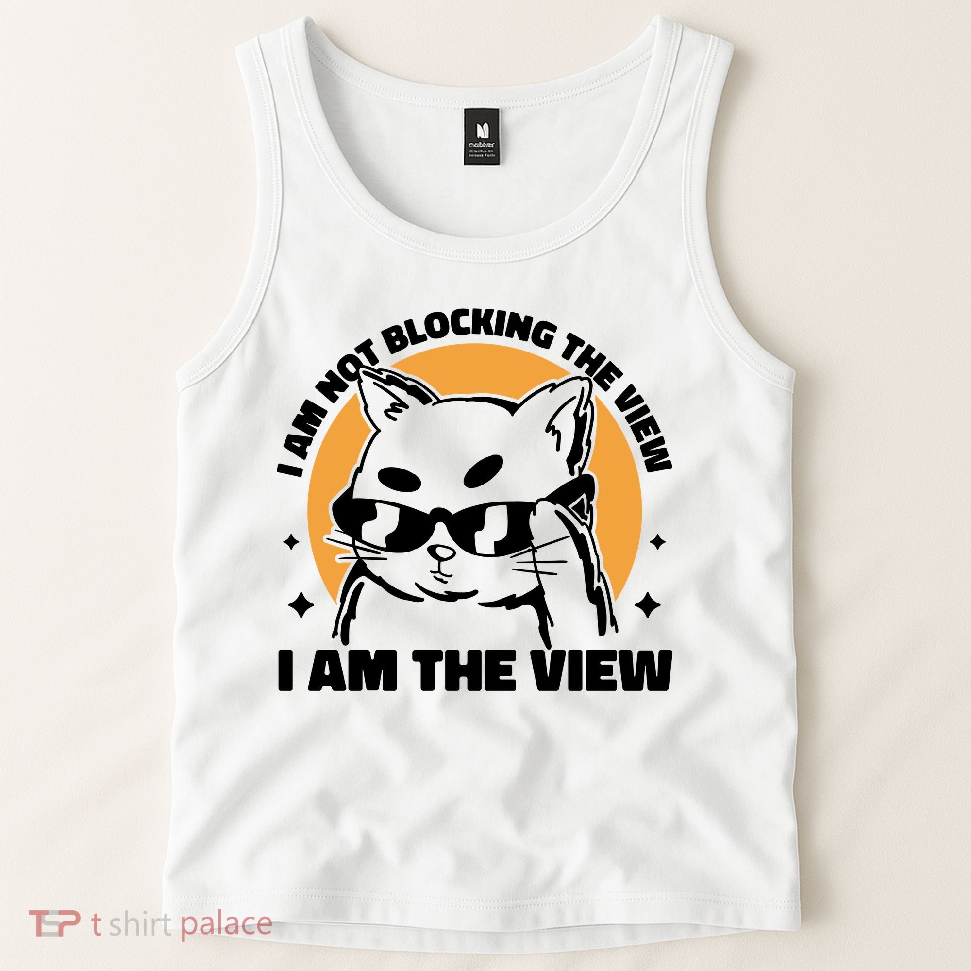 I Am Not Blocking The View I Am The View Funny Cat Tank Top