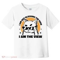 I Am Not Blocking The View I Am The View Funny Cat Toddler T-Shirt thumb 0