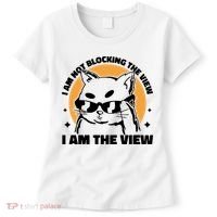 I Am Not Blocking The View I Am The View Funny Cat Women's T-Shirt thumb 0