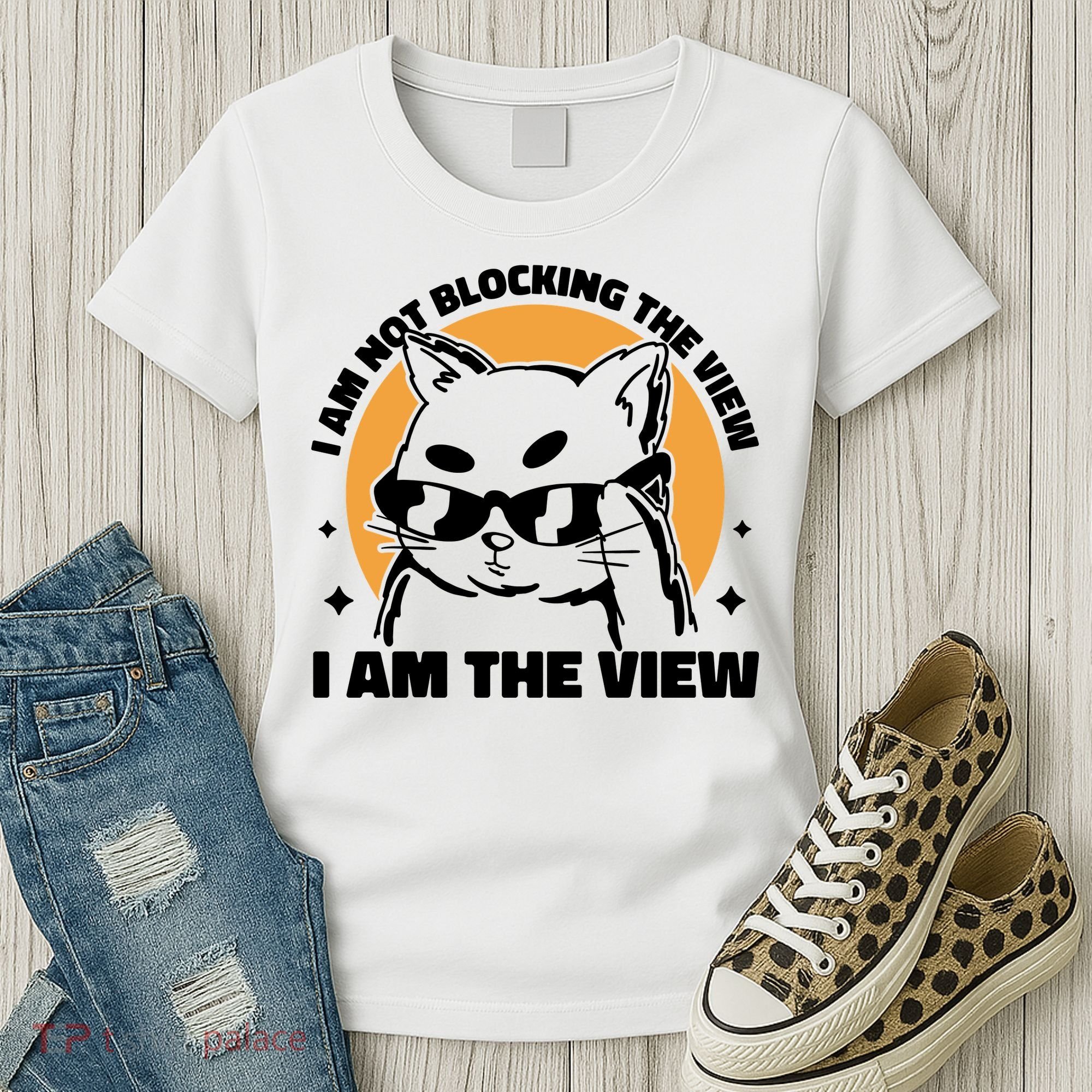 I Am Not Blocking The View I Am The View Funny Cat Women's T-Shirt