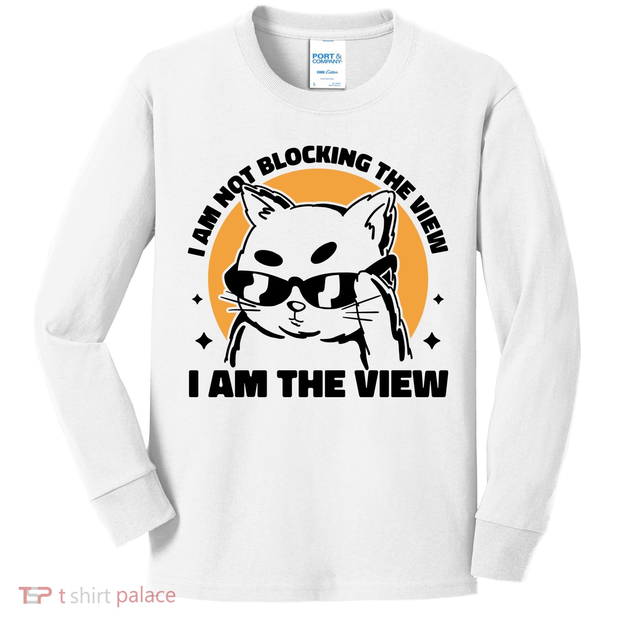 I Am Not Blocking The View I Am The View Funny Cat Kids Long Sleeve Shirt