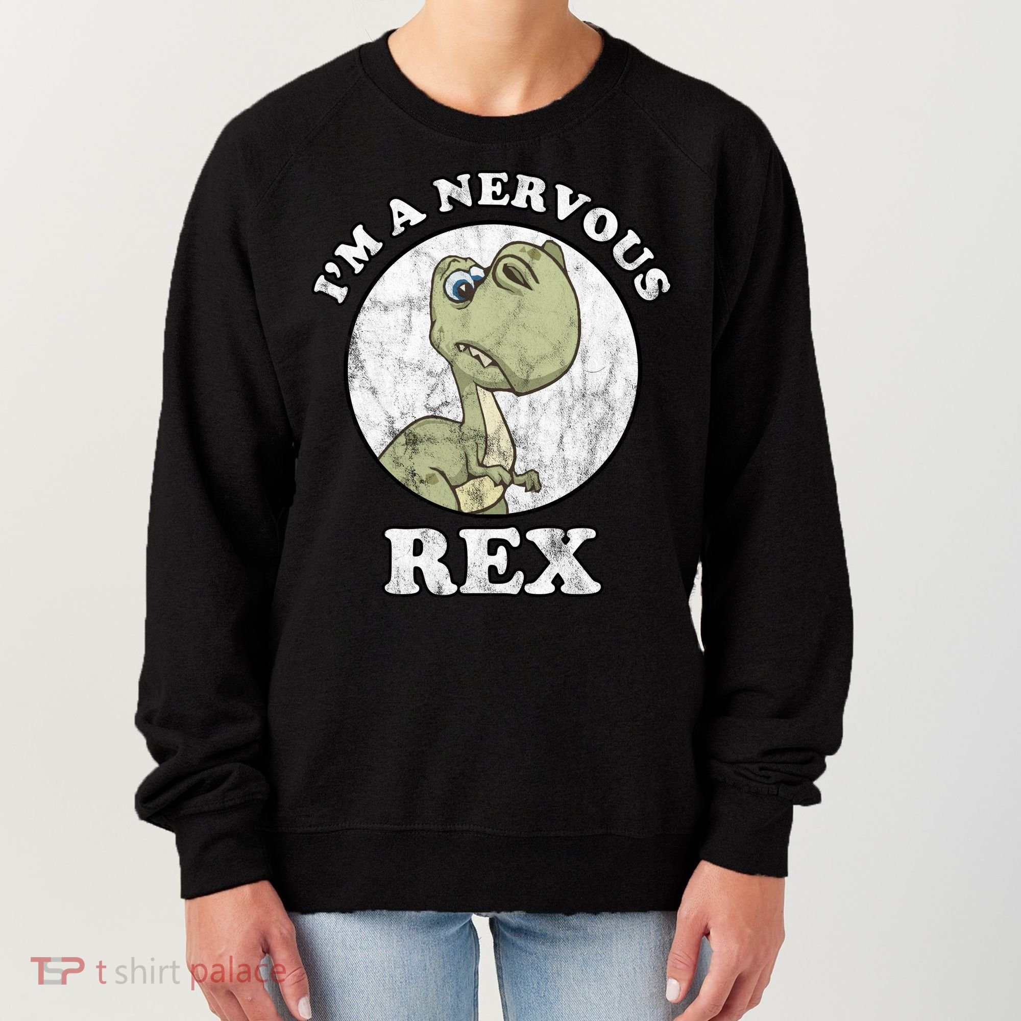 I'm A Nervous Rex Funny Dinosaur Women's Sweatshirt