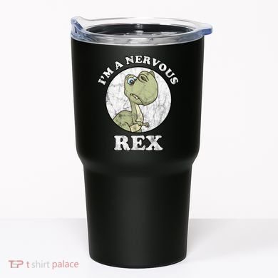 I'm A Nervous Rex Funny Dinosaur Tumbler