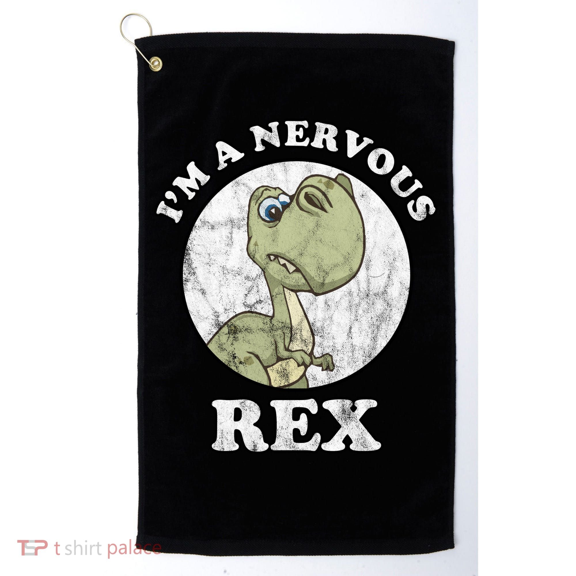 I'm A Nervous Rex Funny Dinosaur Golf Towel