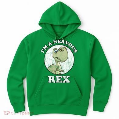 I'm A Nervous Rex Funny Dinosaur Hoodie