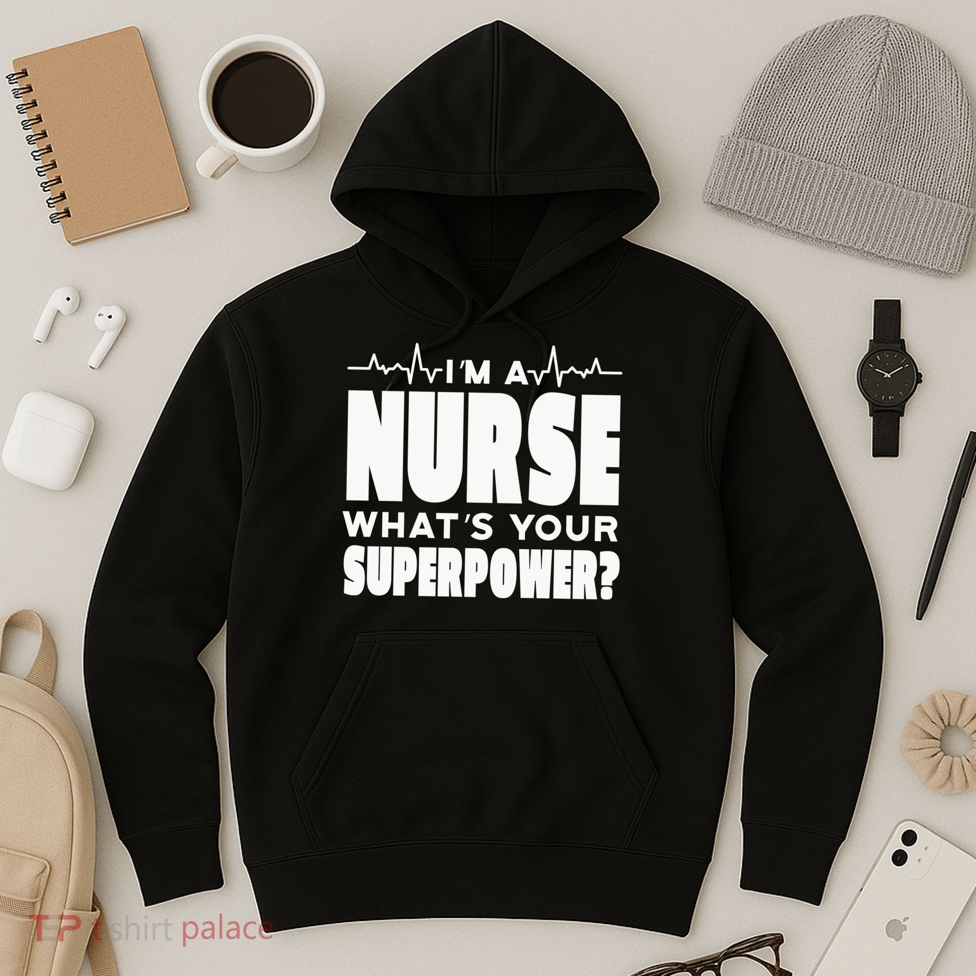 I'm A Nurse What's Your Superpower Hoodie