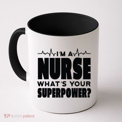 I'm A Nurse What's Your Superpower Coffee Mug