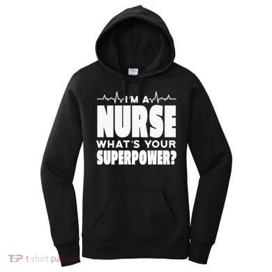 I'm A Nurse What's Your Superpower Women's Hoodie