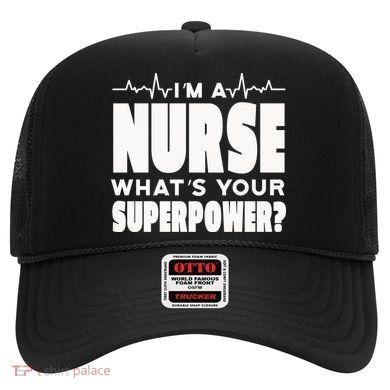 I'm A Nurse What's Your Superpower Hat