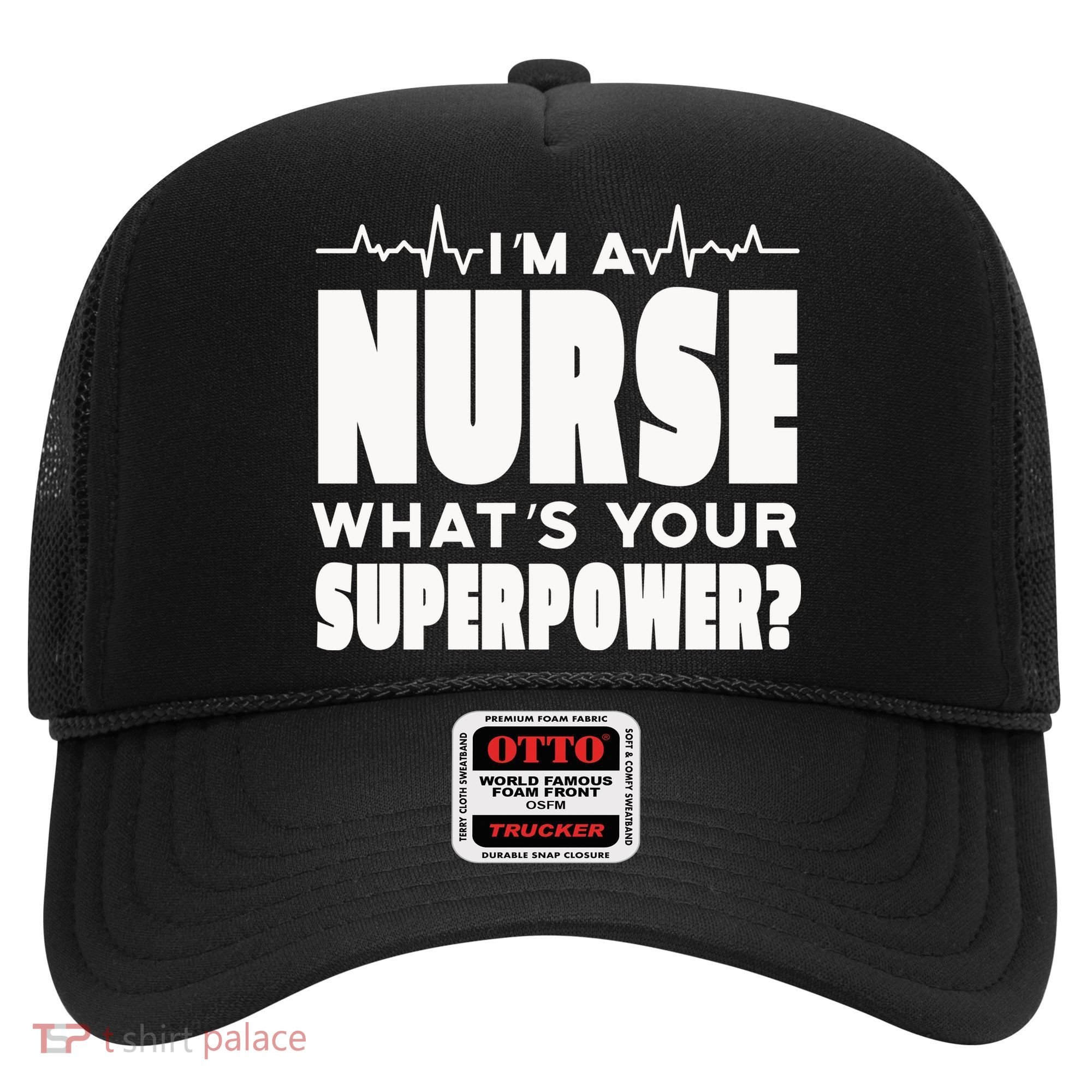 I'm A Nurse What's Your Superpower Hat