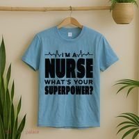 I'm A Nurse What's Your Superpower T-Shirt thumb 2