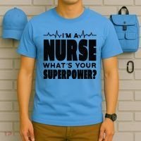 I'm A Nurse What's Your Superpower T-Shirt thumb 5