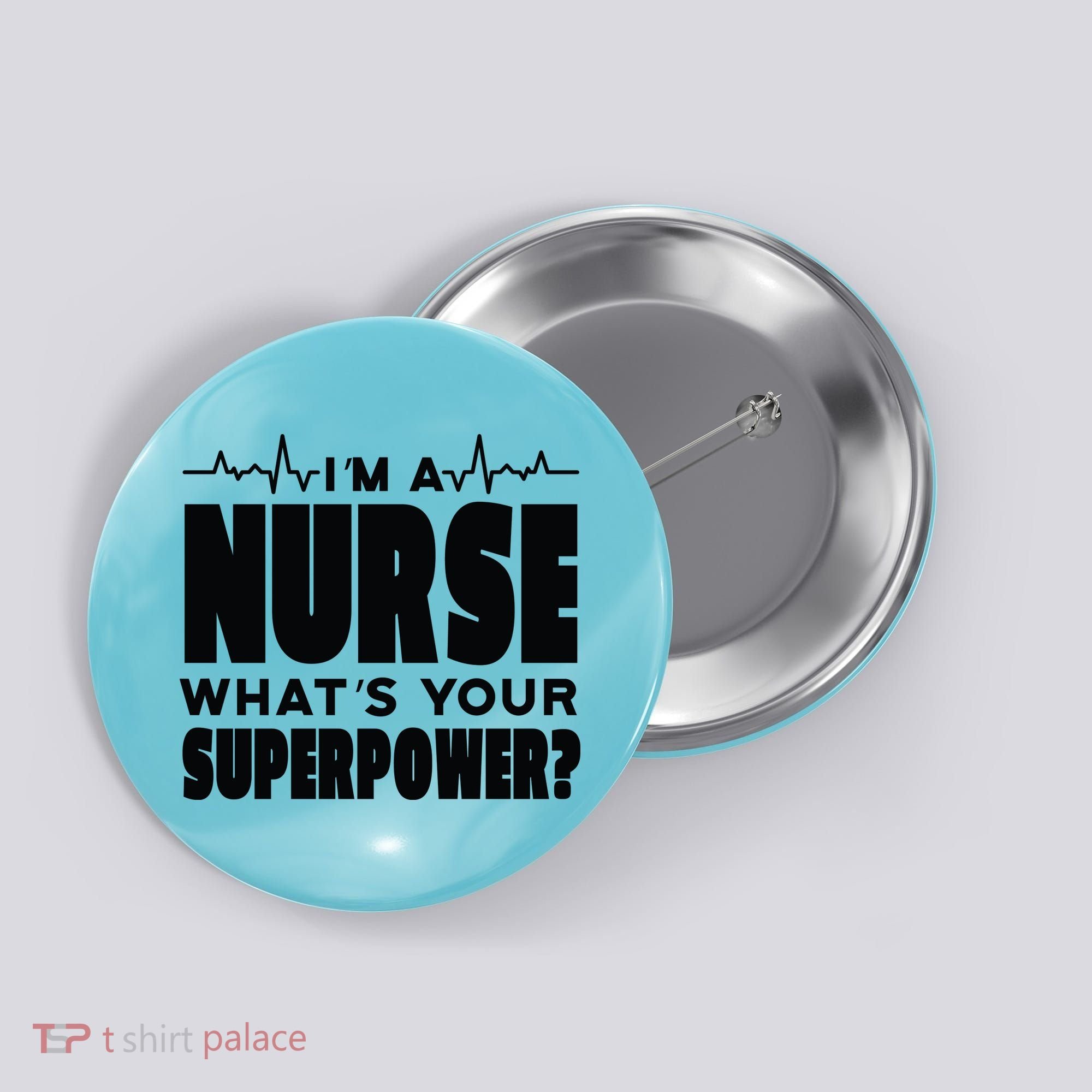 I'm A Nurse What's Your Superpower Button