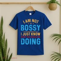 I Am Not Bossy I Just Know What You Should Be Doing Cute Gift T-Shirt thumb 2