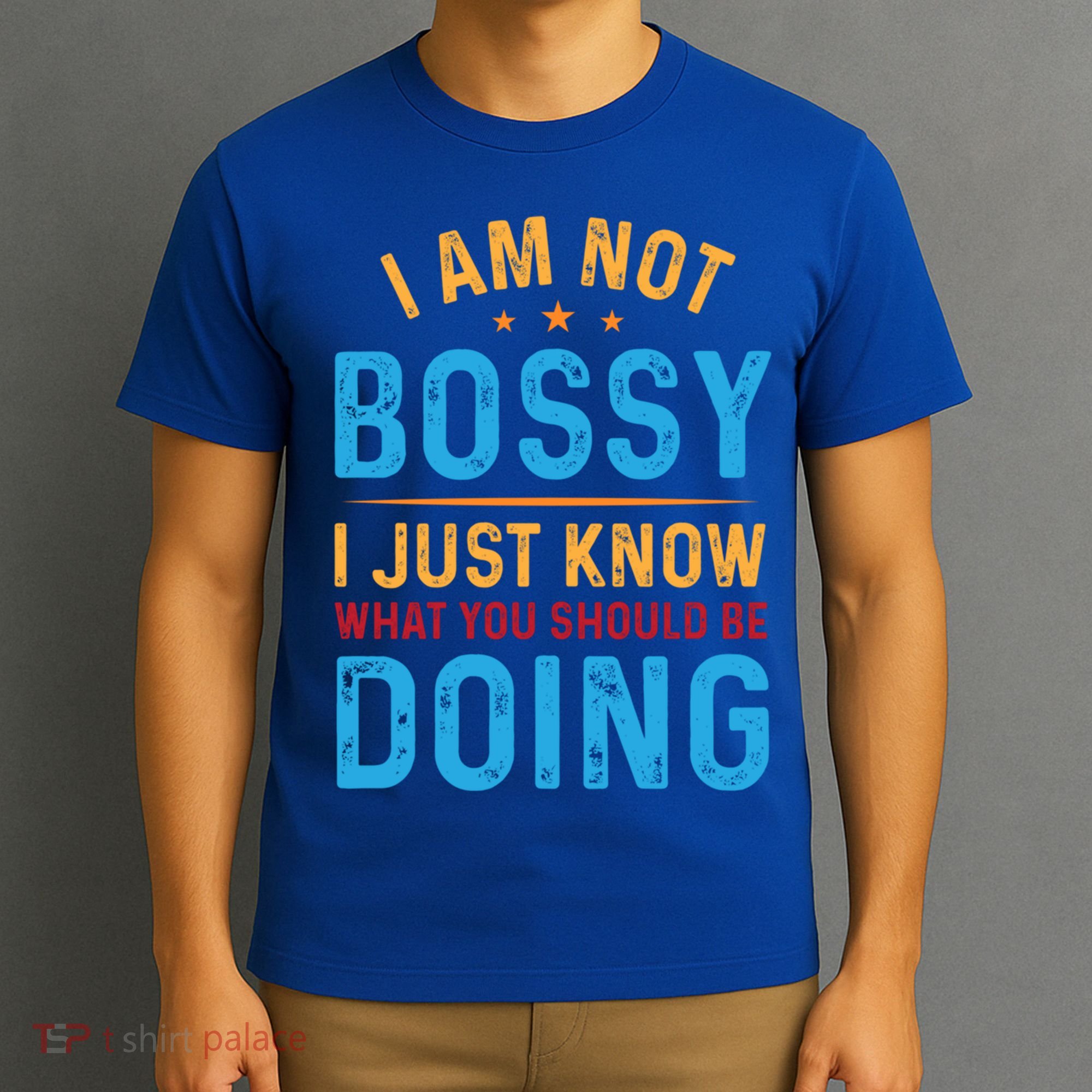 I Am Not Bossy I Just Know What You Should Be Doing Cute Gift T-Shirt