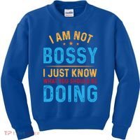 I Am Not Bossy I Just Know What You Should Be Doing Cute Gift Kids Sweatshirt thumb 0