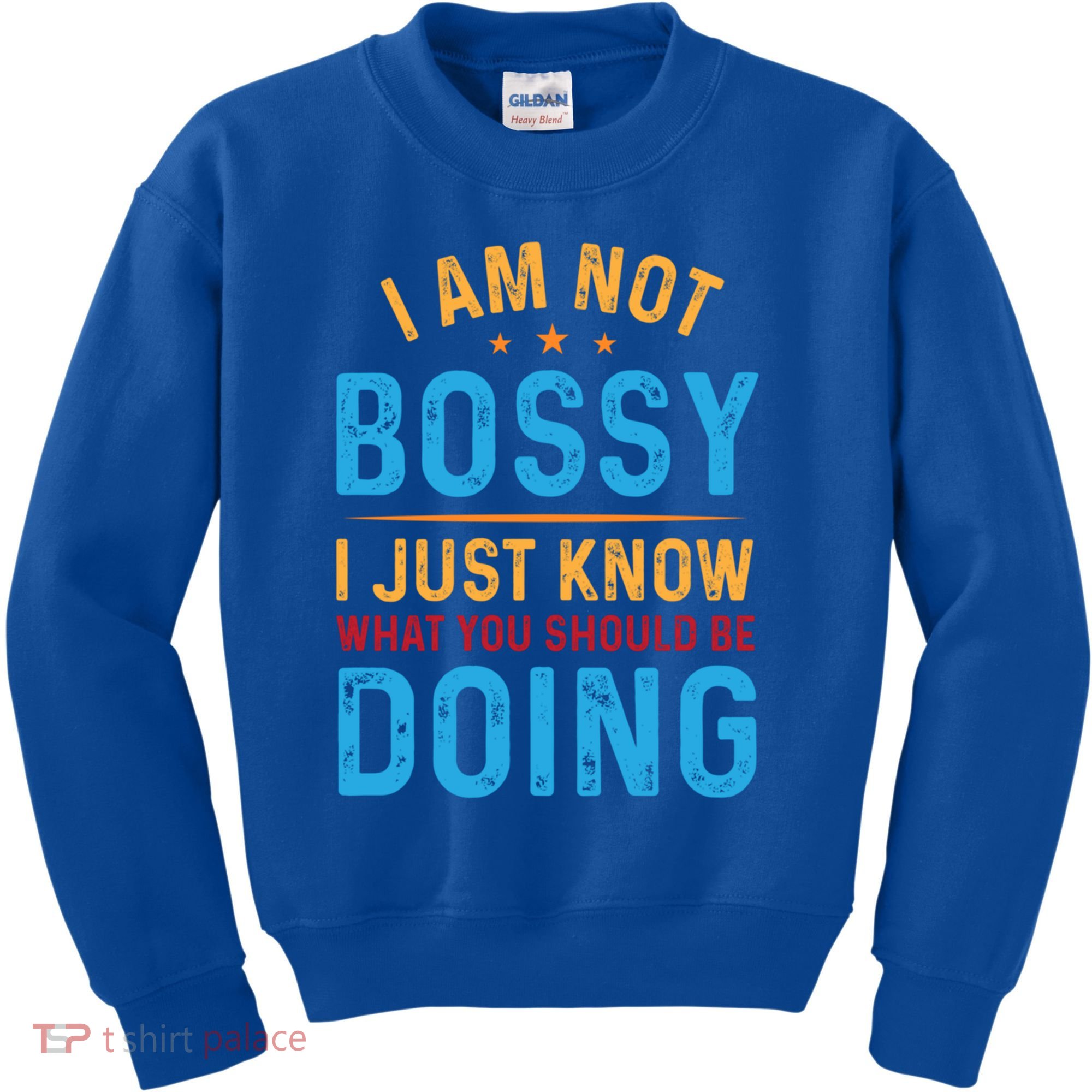 I Am Not Bossy I Just Know What You Should Be Doing Cute Gift Kids Sweatshirt