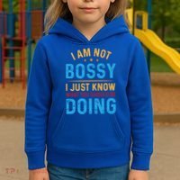 I Am Not Bossy I Just Know What You Should Be Doing Cute Gift Kids Hoodie thumb 3