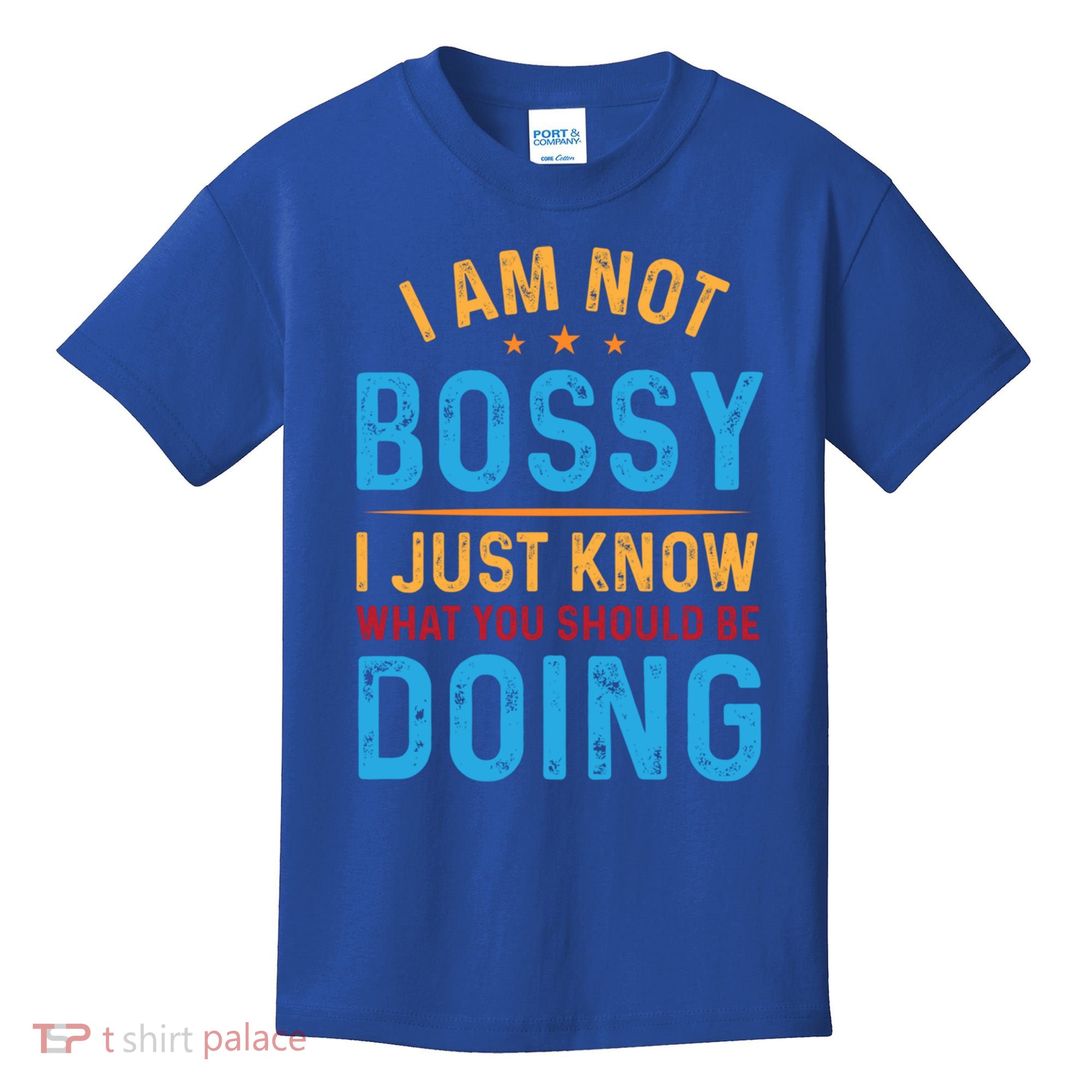 I Am Not Bossy I Just Know What You Should Be Doing Cute Gift Kids T-Shirt