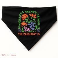 Immigrants Are Not Criminal But The President Is Boho USA-Made Doggie Bandana thumb 0