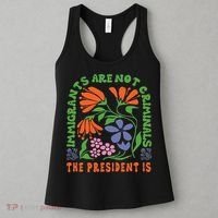 Immigrants Are Not Criminal But The President Is Boho Women's Tank Top thumb 3