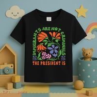 Immigrants Are Not Criminal But The President Is Boho Toddler T-Shirt thumb 3