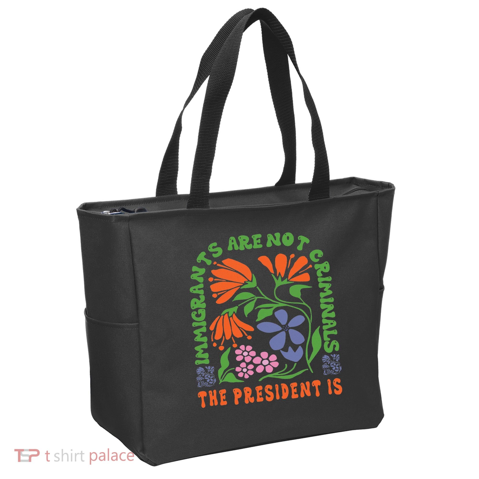 Immigrants Are Not Criminal But The President Is Boho Tote Bag