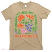 Immigrants Are Not Criminal But The President Is Boho T-Shirt thumb 0