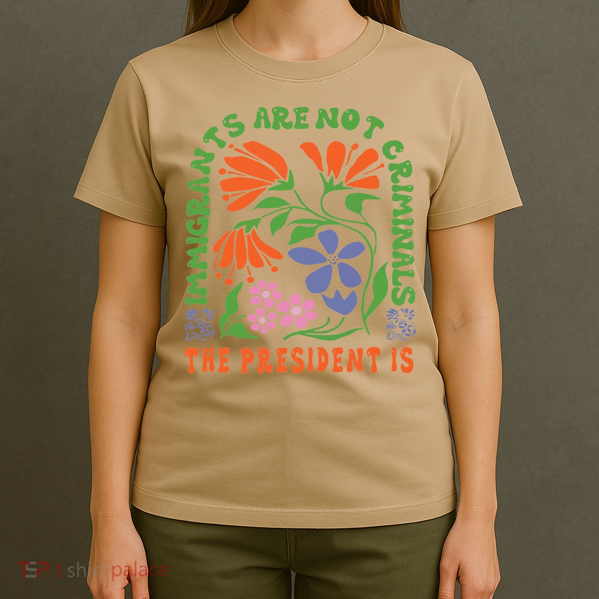 Immigrants Are Not Criminal But The President Is Boho T-Shirt