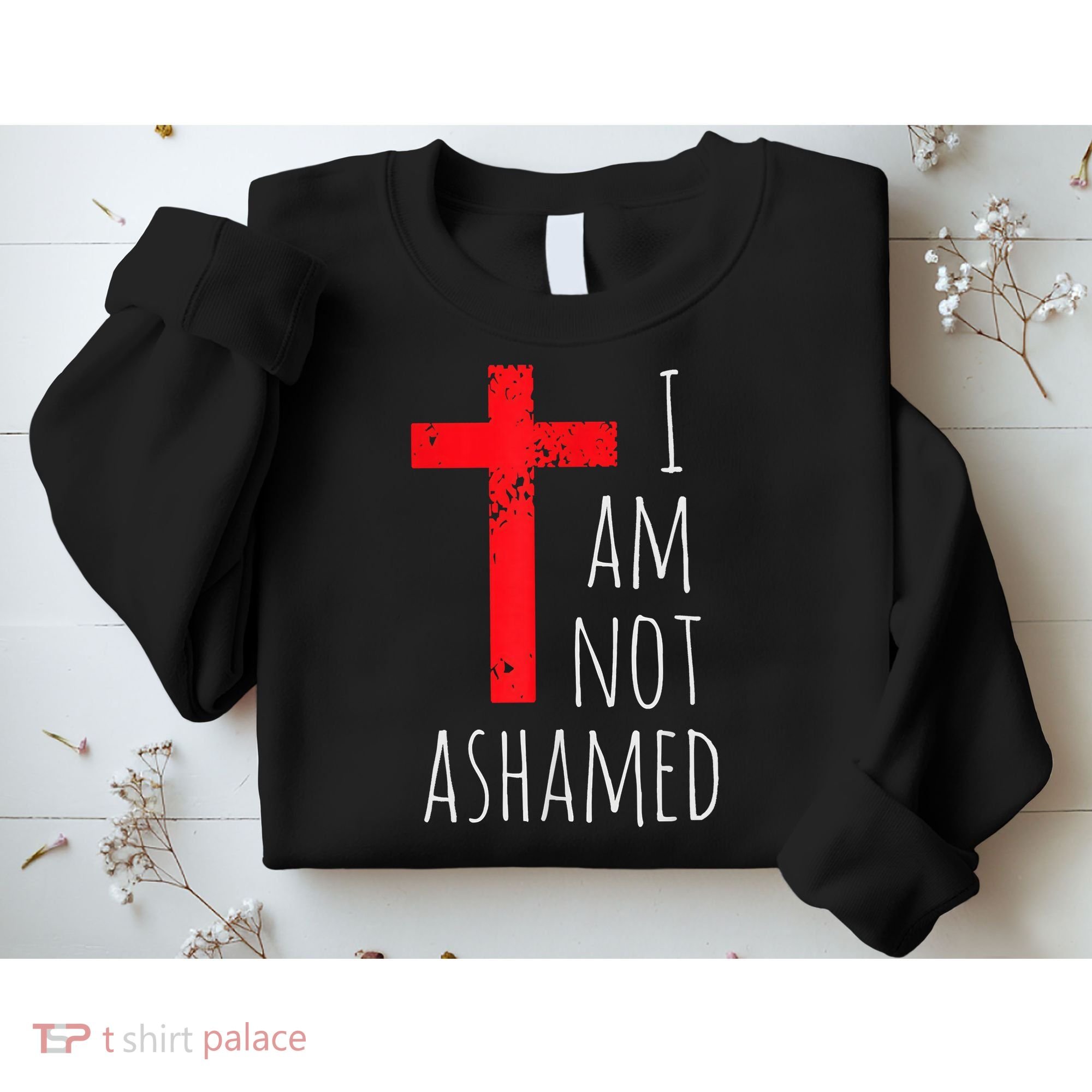 I Am Not Ashamed Big Red Cross Silhouette Image Gospel Sweatshirt