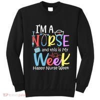 IM A Nurse And This Is My Week Happy Nurse Week Sweatshirt thumb 0