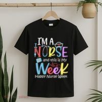 IM A Nurse And This Is My Week Happy Nurse Week T-Shirt thumb 2