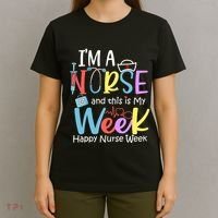 IM A Nurse And This Is My Week Happy Nurse Week T-Shirt thumb 4