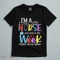 IM A Nurse And This Is My Week Happy Nurse Week T-Shirt thumb 5