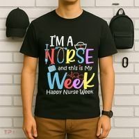 IM A Nurse And This Is My Week Happy Nurse Week T-Shirt thumb 6