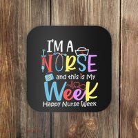 IM A Nurse And This Is My Week Happy Nurse Week Coaster thumb 0