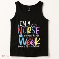 IM A Nurse And This Is My Week Happy Nurse Week Tank Top thumb 2