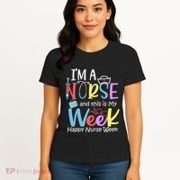 IM A Nurse And This Is My Week Happy Nurse Week Women's T-Shirt thumb 4