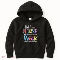IM A Nurse And This Is My Week Happy Nurse Week Kids Hoodie thumb 0