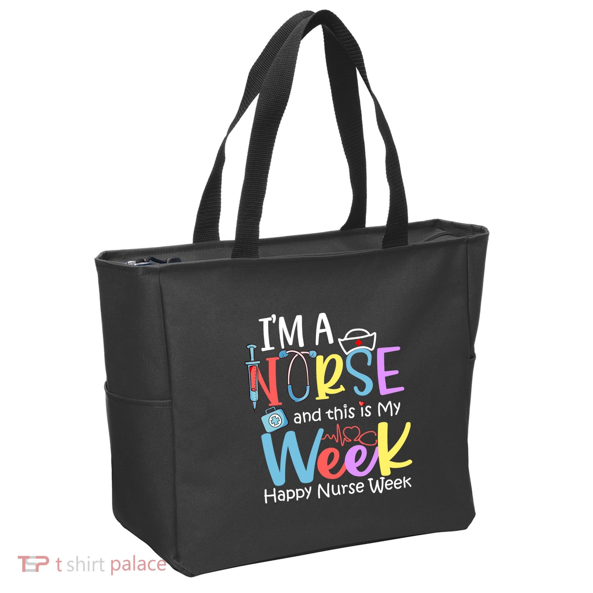 IM A Nurse And This Is My Week Happy Nurse Week Tote Bag