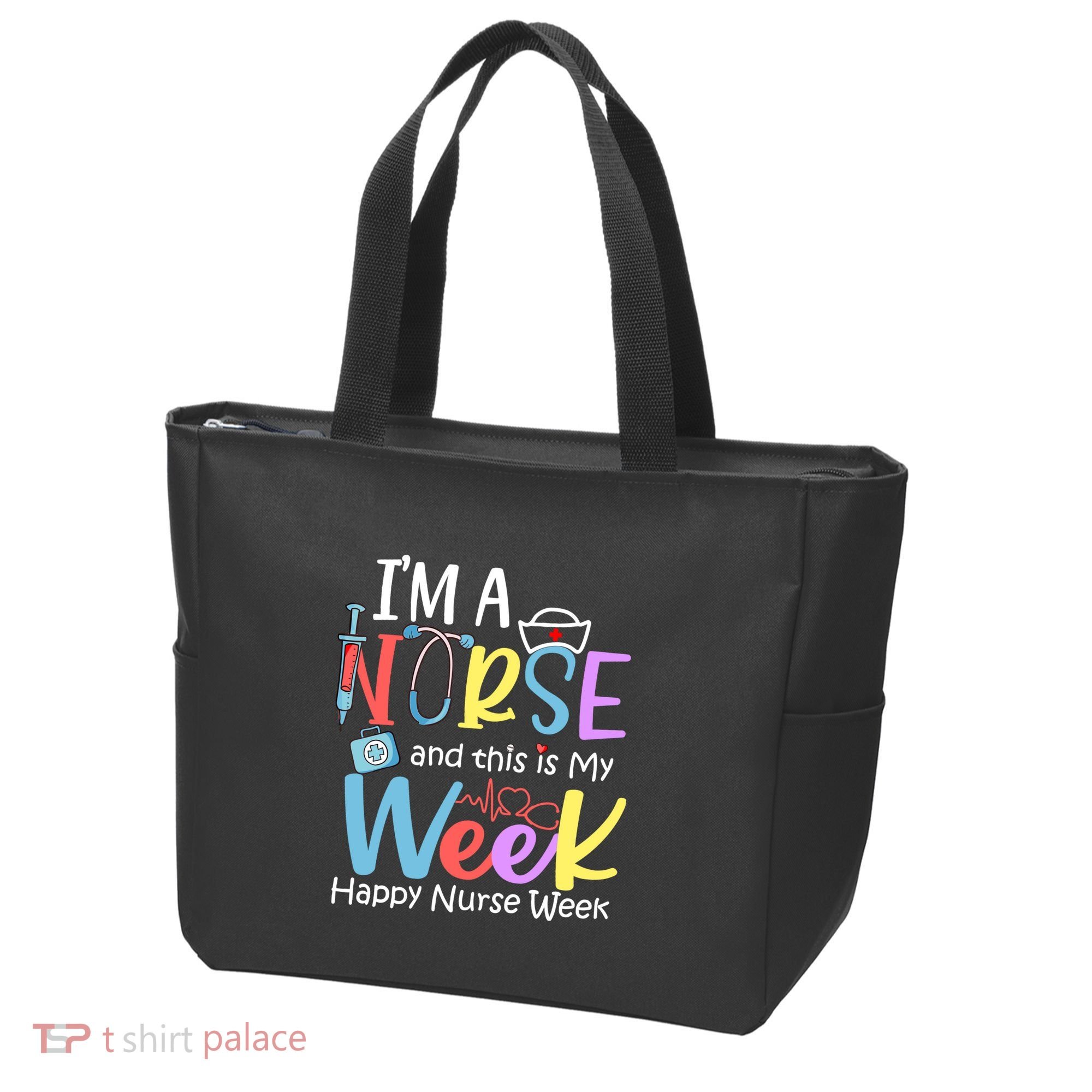 IM A Nurse And This Is My Week Happy Nurse Week Tote Bag