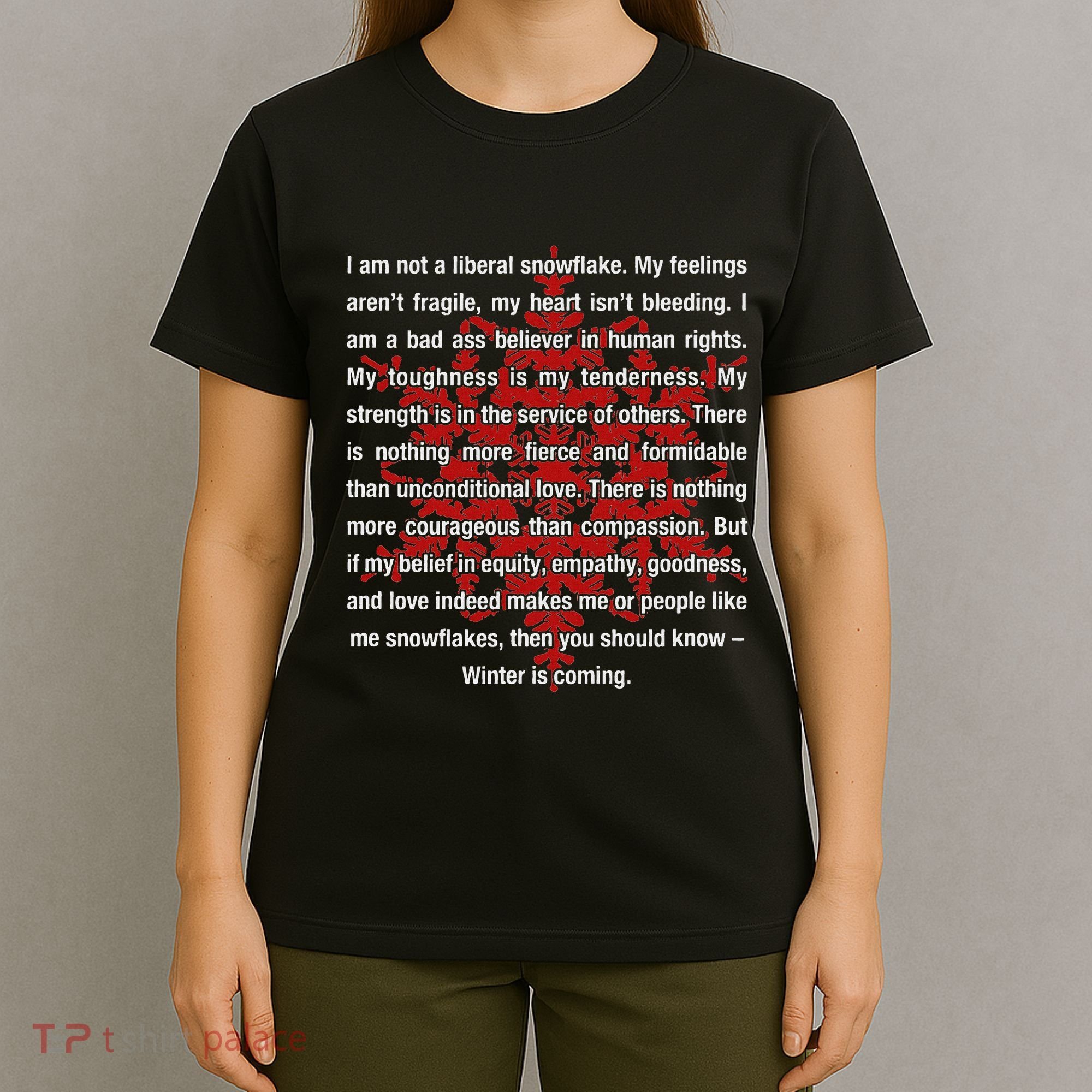I Am Not A Liberal Snowflake Formidable Love Quote T-Shirt