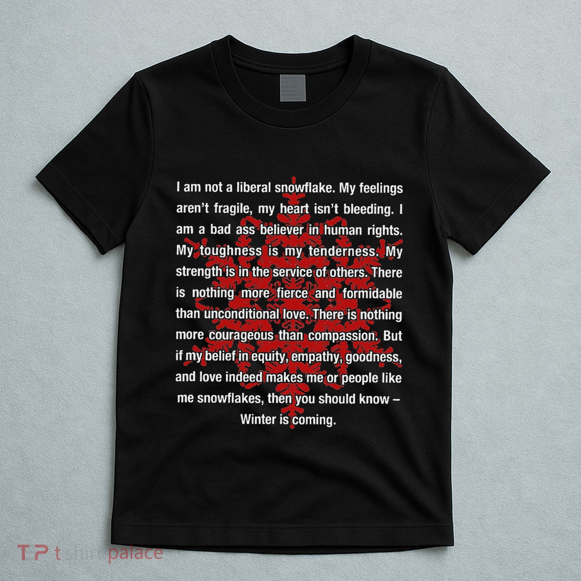 I Am Not A Liberal Snowflake Formidable Love Quote T-Shirt
