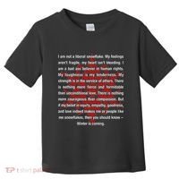 I Am Not A Liberal Snowflake Formidable Love Quote Toddler T-Shirt thumb 0