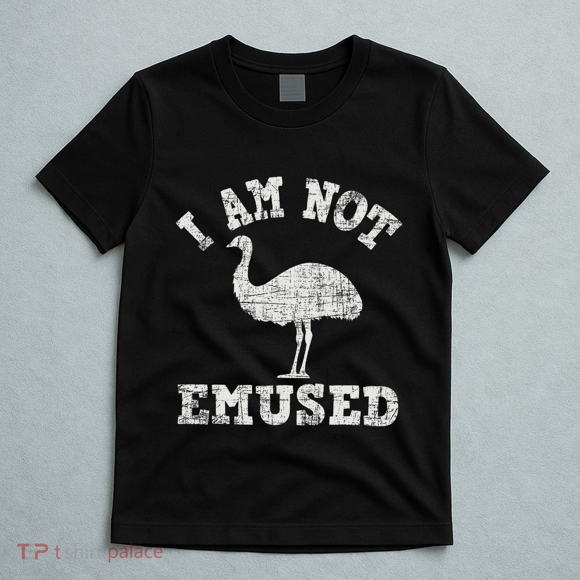 I Am Not Emused Safari Animal Lover Zookeeper Emu Lover T-Shirt