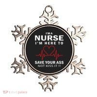 I'm A Nurse I'm Here To Save Your Ass Not Kiss It Ornament thumb 0