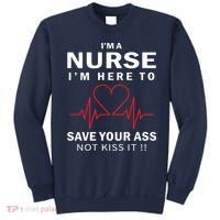 I'm A Nurse I'm Here To Save Your Ass Not Kiss It Sweatshirt thumb 0