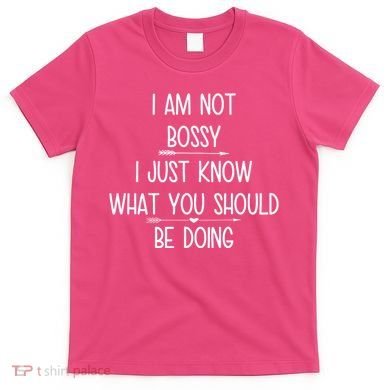 I Am Not Bossy Funny T-Shirt
