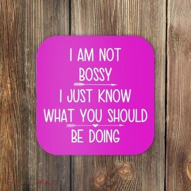 I Am Not Bossy Funny Coaster