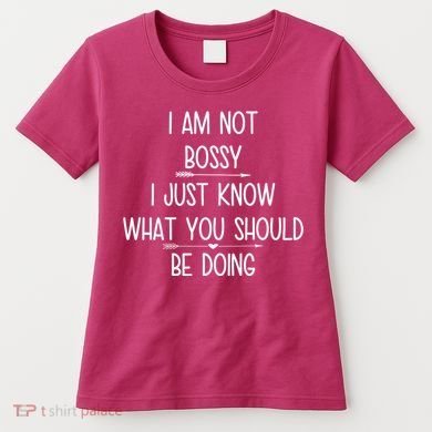 I Am Not Bossy Funny Women's T-Shirt